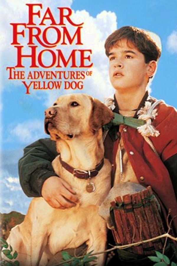 Far from Home: The Adventures of Yellow Dog poster